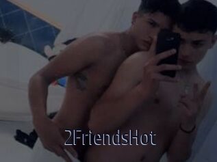 2FriendsHot