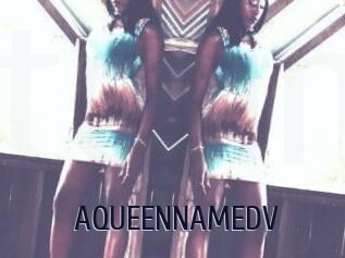AQUEENNAMEDV