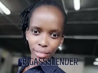 BIGASSSLENDER