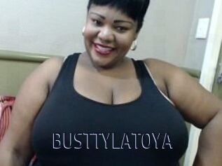 BUSTTYLATOYA