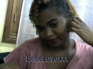 BebeLovexxx