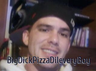 BigDickPizzaDileveryBoy