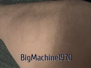 BigMachine1970