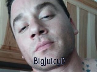 BigjuicyD
