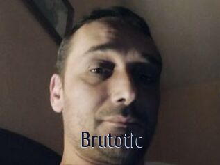 Brutotic