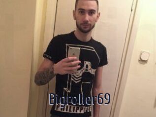 Bigroller69