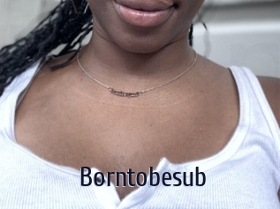 Borntobesub