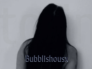 Bubblishousx