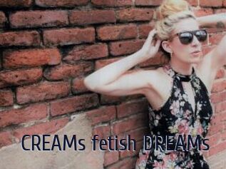CREAMs_fetish_DREAMs