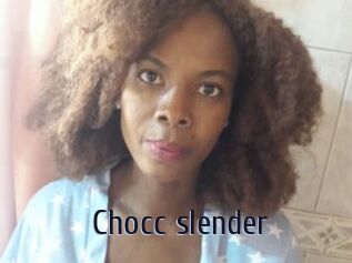 Chocc_slender