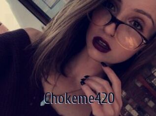 Chokeme420