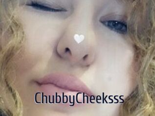 ChubbyCheeksss