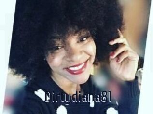Dirtydiana81