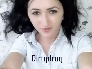 Dirtydrug