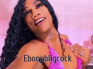 Ebonybiigcock