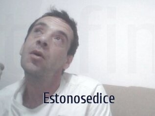 Estonosedice