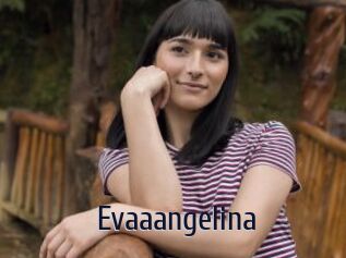 Evaaangelina