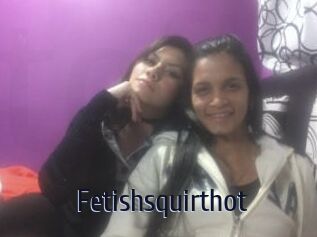 Fetishsquirthot
