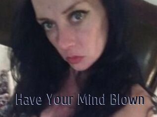 Have_Your_Mind_Blown