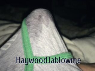 HaywoodJablowme