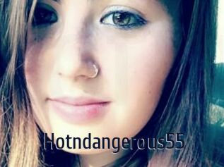 Hotndangerous55