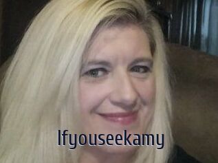 Ifyouseekamy