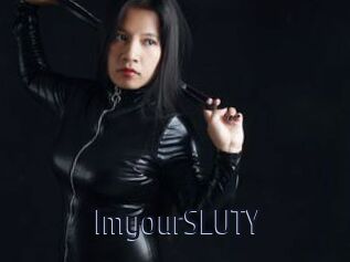 ImyourSLUTY