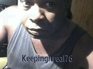 Keepingitreal76