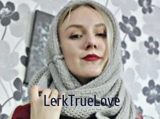 LerkTrueLove