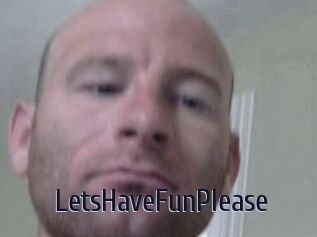 LetsHaveFunPlease