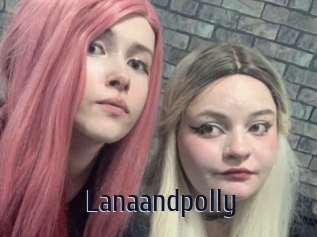 Lanaandpolly