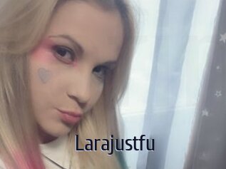 Larajustfu