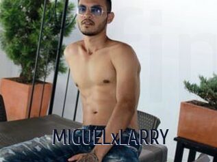 MIGUELxLARRY