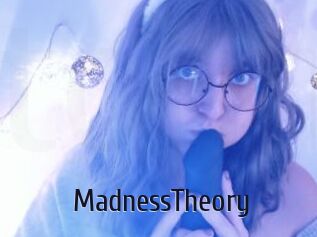 MadnessTheory