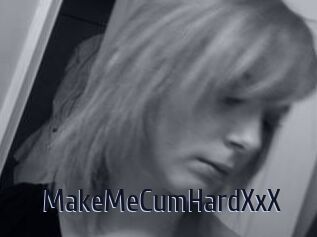 MakeMeCumHardXxX