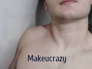 Makeucrazy