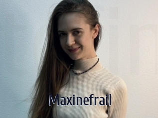 Maxinefrail