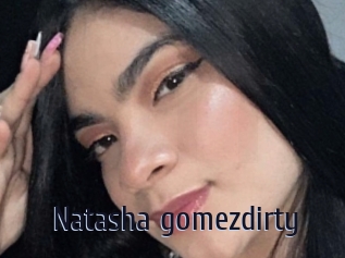 Natasha_gomezdirty