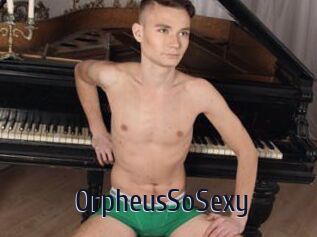 OrpheusSoSexy