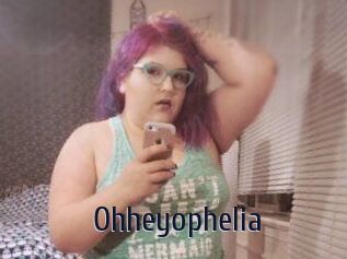 Ohheyophelia