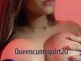 Queencumsquirt20