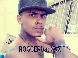 ROGGERbadXXX