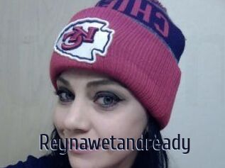 Reynawetandready