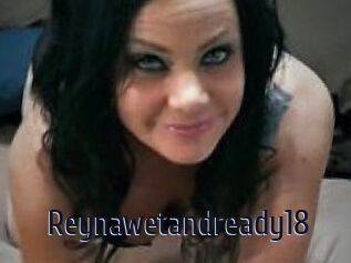 Reynawetandready18