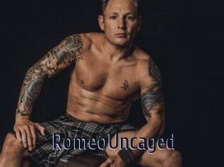 RomeoUncaged