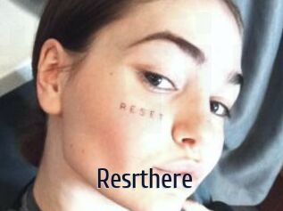 Resrthere