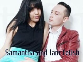 Samantha_and_Iam_fetish