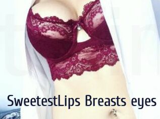 SweetestLips_Breasts_eyes