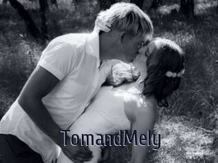 TomandMely