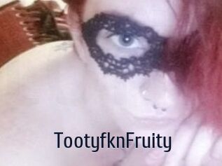 TootyfknFruity